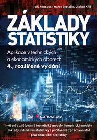 Základy statistiky: Aplikace v technických a ekonomických oborech - 4., rozšířené vydání - Oldřich Kříž, Jiří Neubauer, Marek Sedlačík