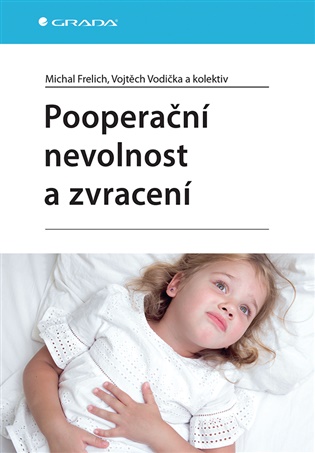 Pooperační nevolnost a zvracení - Michal Frelich, Vojtěch Vodička,  kolektiv