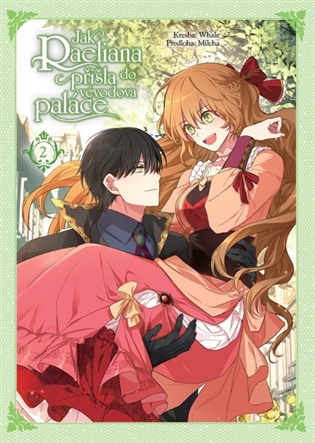 Jak Raeliana přišla do vévodova paláce 2 -  Milcha