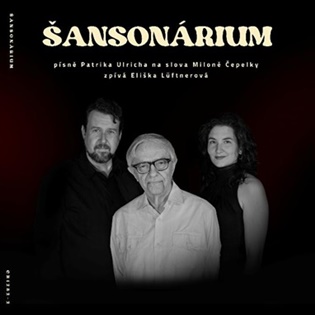 Šansonárium - Miloň Čepelka, Patrik Ulrich, Eliška Lüftnerová