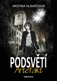 Podsvětí - Artefakt - Kristina Hlaváčková