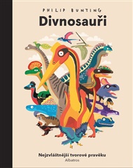 Divnosauři: Nejzvláštnější tvorové pravěku - Philip Bunting