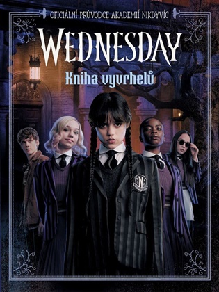 Wednesday: Kniha vyvrhelů: Oficiální průvodce akademií Nikdyvíc -  kolektiv