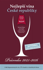 Nejlepší vína České republiky – Průvodce 2025 - 2026: 1060 doporučených vín, 179 vinařů a vinařských firem - Michal Šetka, Ivo Dvořák, Jakub Přibyl, Jakub Novotný, Richard Süss