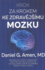 Krok za krokem ke zdravějšímu mozku - Daniel G. Amen