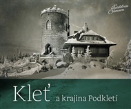 Kleť a krajina Podkletí - Zdena Mrázková, Jindřich Špinar, Petr Hudičák, Jiří Bárta
