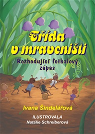 Třída v mraveništi - Ivana Šindelářová