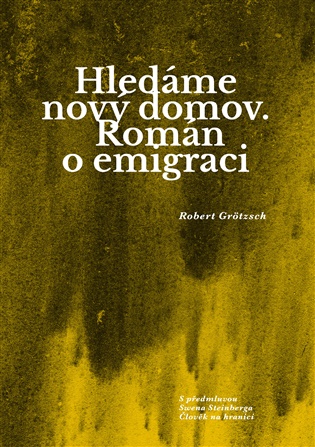 Hledáme nový domov.: Román o emigraci - Robert Grötzsch