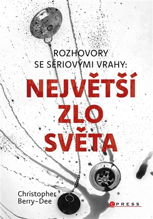 Rozhovory se sériovými vrahy 2: Nejhlubší zlo - Christopher Berry-Dee