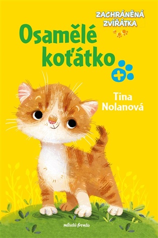 Zachráněná zvírátka: Osamělé koťátko - Tina Nolan