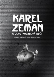 Karel Zeman: a jeho kouzelný svět - Ludmila Zemanová