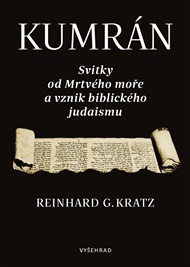 Kumrán: Svitky od Mrtvého moře a vznik biblického judaismu - Reinhard G. Kratz