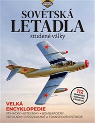Sovětská letadla studené války: Stíhačky, bitevníky, bombardéry, vrtulníky, průzkumné a transportní stroje - Edward Ward
