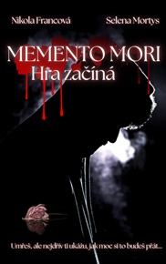 Memento Mori: Hra začíná - Nikola Francová, Selena Mortys