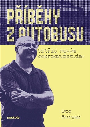 Příběhy z autobusu - vstříc novým dobrodružstvím - Oto Burger