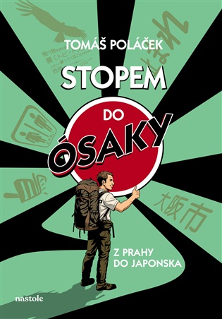 Stopem do Ósaky: Japonsko jako cíl, cesta jako osud - Tomáš Poláček