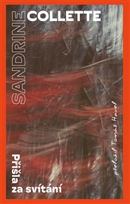 Přišla za svítání - Sandrine Collette