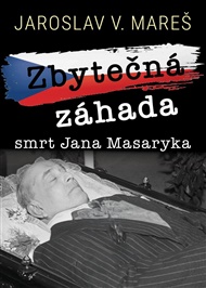 Zbytečná záhada – smrt Jana Masaryka - Jaroslav V. Mareš