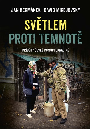 Světlem proti temnotě - Jan Heřmánek, David Miřejovský