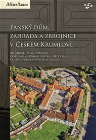 Panský dům, zahrada a zbrojnice v Českém Krumlově - Jiří Bloch, Sylva Dobalová, Karel Kašák, Roman Lavička, Jiří Olšan, Kristina Popelka, Vítězslav Prchal