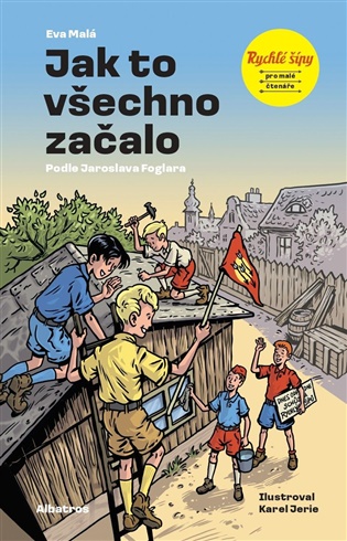 Rychlé šípy: Jak to všechno začalo - Jaroslav Foglar