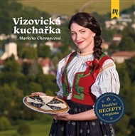 Vizovická kuchařka: Tradiční recepty z regionu - Markéta Chovancová