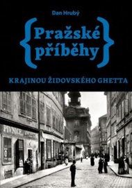 Pražské příběhy 5 – Krajinou židovského ghetta - Jan Hrubý
