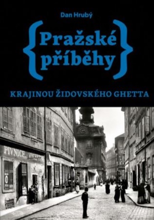 Pražské příběhy 5 – Krajinou židovského ghetta - Jan Hrubý
