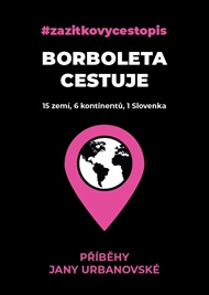 Borboleta cestuje: 15 zemí, 6 kontinentů, 1 Slovenka - Jana Urbanovská