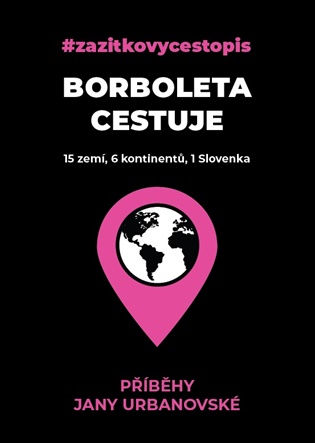 Borboleta cestuje: 15 zemí, 6 kontinentů, 1 Slovenka  - Jana Urbanovská