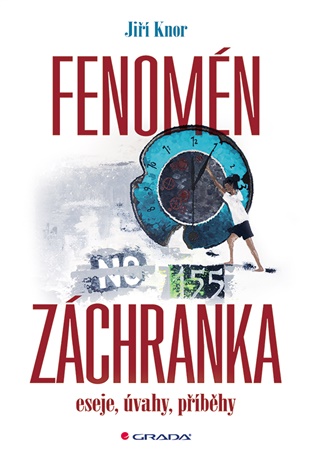 Fenomén záchranka: eseje, úvahy, příběhy - Jiří Knor