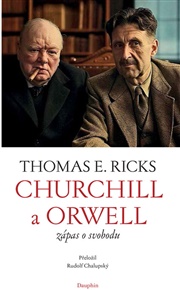 Churchill a Orwell: Zápas o svobodu - Thomas Edwin Ricks