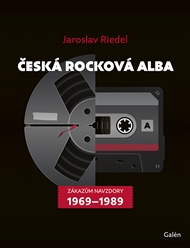 Česká rocková alba: Zákazům navzdory (1969–1989) - Jaroslav Riedel