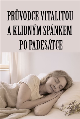 Průvodce vitalitou a klidným spánkem po padesátce - Gabriela Kortová