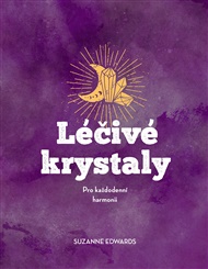 Léčivé krystaly: Pro každodenní harmonii - Suzanne Edwards