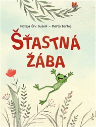 Šťastná žába - Mateja Črv Sužnik