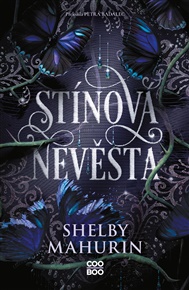 Stínová nevěsta - Shelby Mahurin