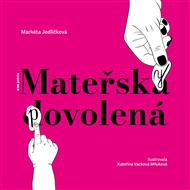 Mateřsky povolená - Markéta Jedličková
