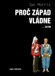 Proč Západ vládne: ... zatím - Ian Morris