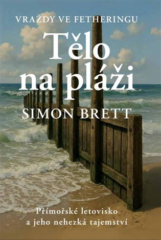 Tělo na pláži: Přímořské letovisko a jeho nehezká tajemství - Simon Brett