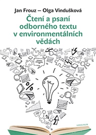 Čtení a psaní odborného textu v environmentálních vědách - Jan Frouz, Olga Vindušková