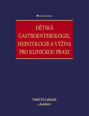 Dětská gastroenterologie, hepatologie a výživa pro klinickou praxi - Nabil El-Lababidi,  kolektiv