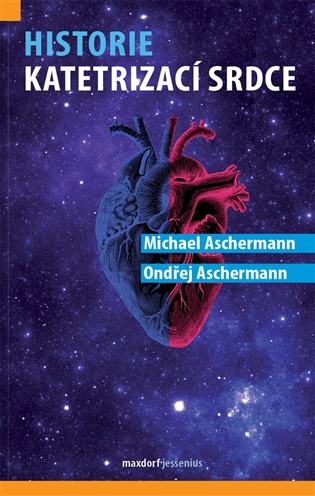 Historie katetrizací srdce - Michael Aschermann, Ondřej Aschermann