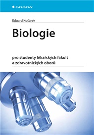 Biologie: pro studenty lékařských fakult a zdravotnických oborů - Eduard Kočárek
