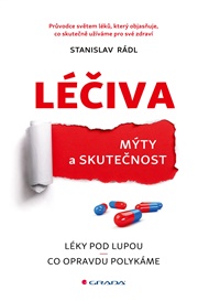 Léčiva - mýty a skutečnost - Stanislav Rádl