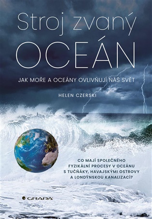 Stroj zvaný oceán: Jak moře a oceány ovlivňují náš svět - Helen Czerski