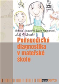Pedagogická diagnostika v mateřské škole - Martina Lietavcová, Lukáš Milichovský, Marie Najmonová