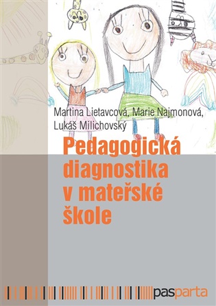 Pedagogická diagnostika v mateřské škole - Martina Lietavcová, Lukáš Milichovský, Marie Najmonová