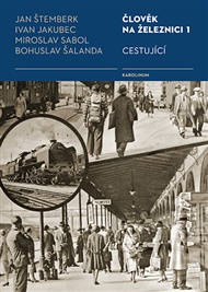 Člověk na železnici 1: Cestující - Ivan Jakubec, Miroslav Sabol, Bohuslav Šalanda, Jan Štemberk