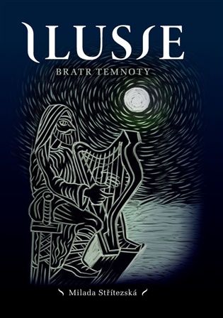 Ilusie - Bratr temnoty - Milada Střítezská